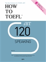 How to TOEFL iBT 120 : Speaking